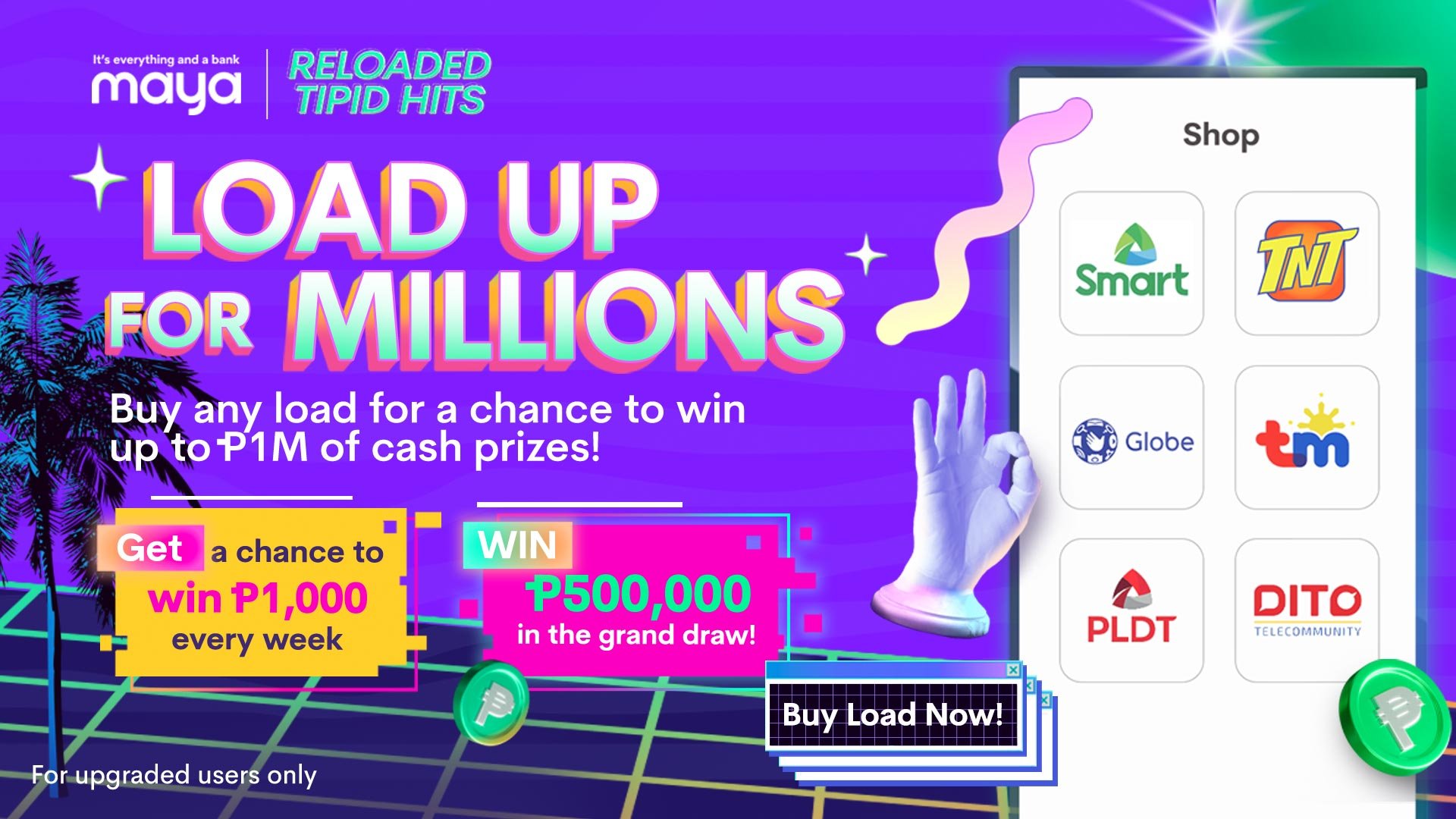 Load up to win over P1 MILLION worth of prizes!